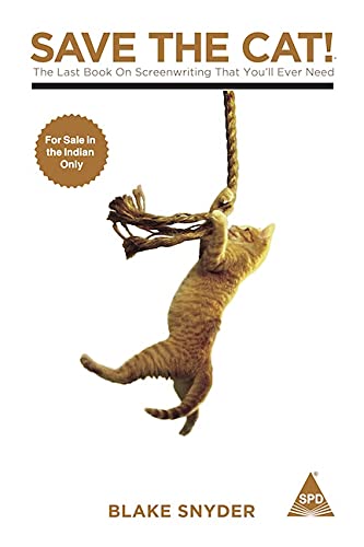 SAVE THE CAT! THE LAST BOOK ON SCREENWRITING THAT YOU`LL EVER NEED