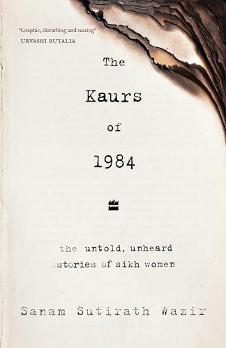 Kaurs Of 1984: The Untold, Unheard Stories of Sikh Women