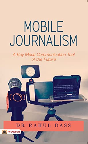 Mobile Journalism by Dr Rahul Dass