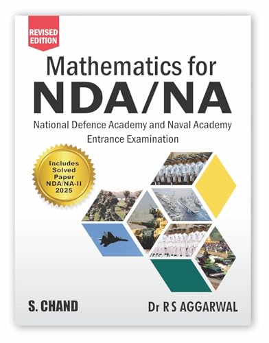 Mathematics for NDA / NA ( National Defence Academy and Naval Academy Entrance Examination ) By RS Aggarwal - Includes Solved Paper NDA / NA - / 2025 - New Revised Edition