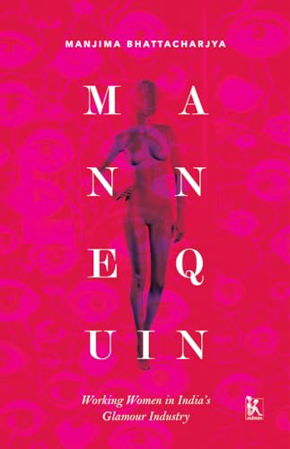 Mannequin: Working Women in India’s Glamour Industry book cover
