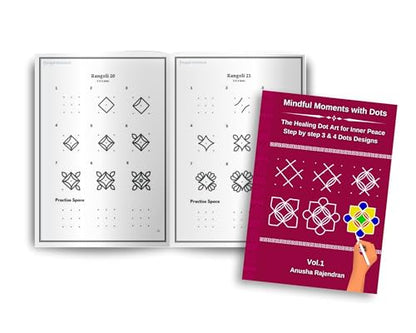 Mindful Rangoli Art Vol. 1: 50 Step-by-Step Rangoli and Muggulu Designs with 3 and 4 Dots | For Mindfulness | Creativity | Stress Relief (Mindful Art Therapy)
