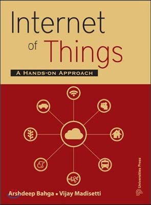 INTERNET OF THINGS - A HANDS-ON APPROACH by Arsheep Bahga (Author), Vijay Madisetti (Author) book cover