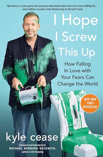 I Hope I Screw This Up: How Falling In Love with Your Fears Can Change the World book cover