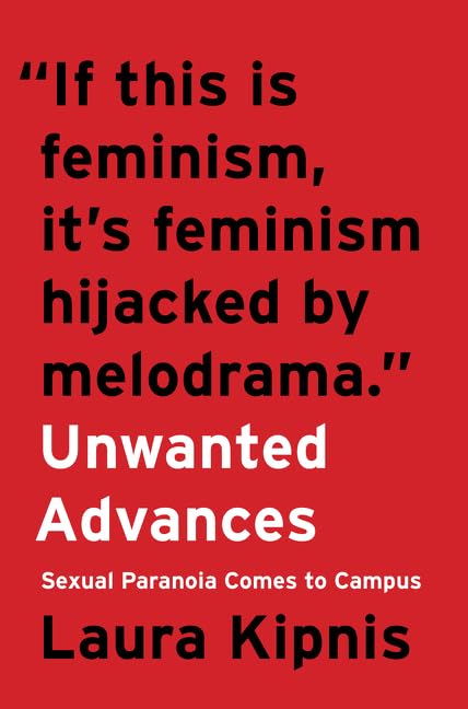 Unwanted Advances: Sexual Paranoia Comes to Campus book cover