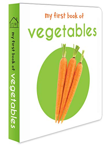 My First Book of Vegetables | First Vegetable Board Book for Babies, Toddlers & Preschoolers | Learn About Healthy Veggies with Bright Pictures | Early Learning Book for Kids Ages 0-3 Years