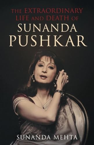 The Extraordinary Life And Death Of Sunanda Pushkar book cover