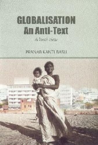 Globalisation: An Anti-Text: A Local View book cover