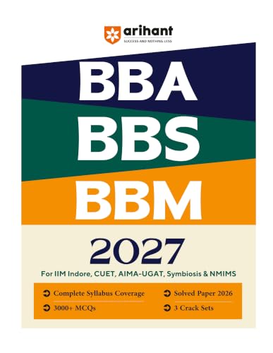 Arihant BBA BBS BBM Entrance Exam 2027 | For IIM Indore, CUET, AIMA UGAT, Symbiosis & NMIMS | Complete Syllabus, 3000+ MCQs, Solved Paper 2026 & 3 Crack Sets