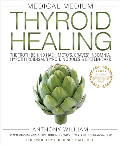 Medical Medium Thyroid Healing: The Truth behind Hashimotos, Graves, Insomnia, Hypothyroidism, Thy book cover