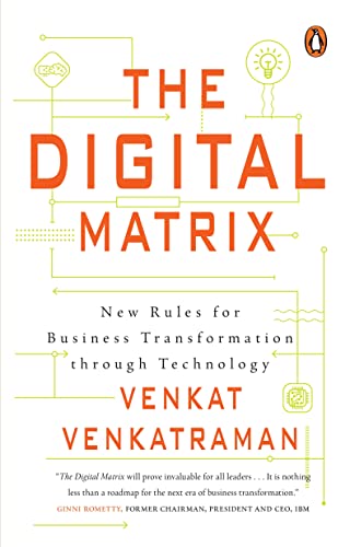 The Digital Matrix: New Rules For Business Transformation Through Technology* book cover