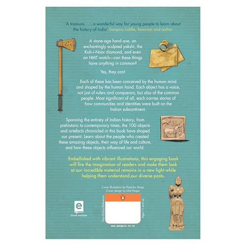 A Children's History of India in 100 Objects: Indian History from Ancient Times to Present Day through Various Artefacts and Art | Full-Colour Illustrated Book for Young Readers
