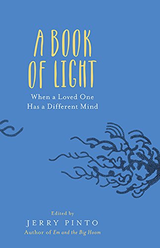 A Book of Light: When a Loved One Has a Different Mind by Jerry Pinto (Author) book cover