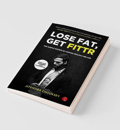 LOSE FAT, GET FITTR: THE SIMPLE SCIENCE OF STAYING HEALTHY FOR LIFE