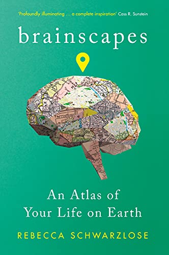 Brainscapes: An Atlas of Your Life on Earth book cover
