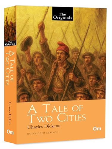 A Tale of Two Cities by Charles Dickens – An Extraordinary Saga of Love | Sacrifice | French Revolution | A Timeless Story of Redemption | Inimitable Classic Literature