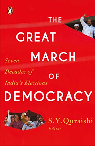 The Great March of Democracy: Seven Decades of India's Elections