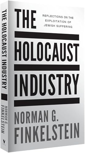 The Holocaust Industry: Reflections on the Exploitation of Jewish Suffering