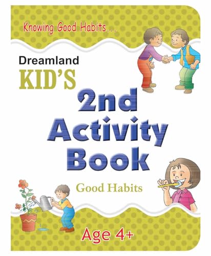 Kid’s 2nd Activity Book – Good Habits for Age 4+ | Fun Illustrated Activities to Teach Manners, Hygiene, Respect & Positive Behaviour | Early Learning Moral Education for Kids