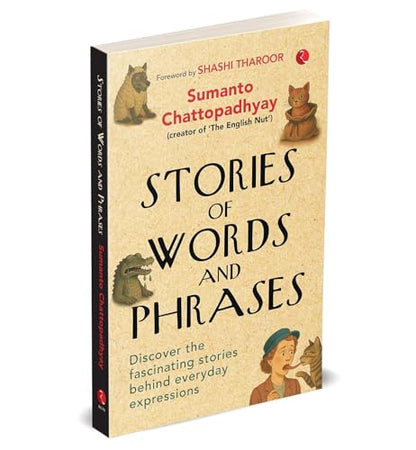 Stories of Words and Phrases: Discover the fascinating stories behind everyday expressions