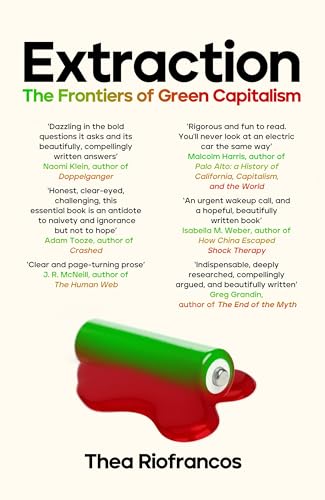 Extraction: The Frontiers of Green Capitalism