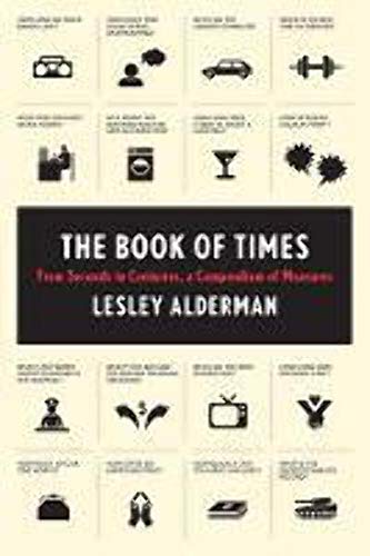 The Book Of Times: From Seconds To Centuries, A Compendium Of Measures book cover
