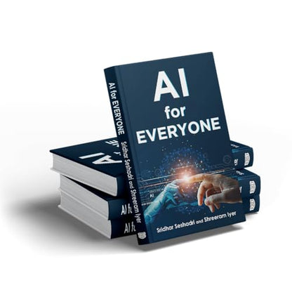 AI for Everyone: A Common Man's Guide to Artificial Intelligence