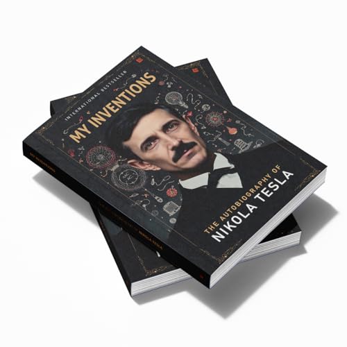 My Inventions Autobiography of Nikola Tesla [Premium Paperback] Nikola Tesla Autobiography | Books to Read | Science Books | Physics Books | Autobiography Books | My Inventions Nikola Tesla