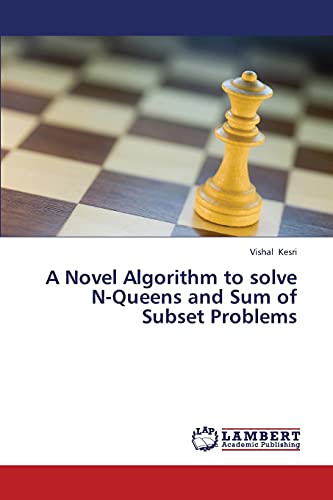 A Novel Algorithm to Solve N-Queens and Sum of Subset Problems book cover