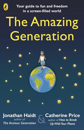 The Amazing Generation: Packed with facts, stories and secrets to help kids break free from phones