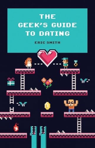 The Geek’S Guide To Dating book cover