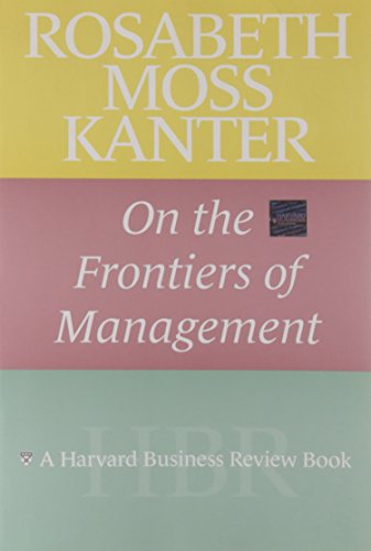 Rosabeth Moss Kanter on the Frontiers of Management (English) New edition Edition book cover