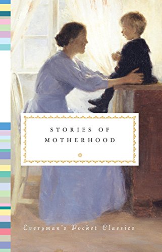 Stories of Motherhood (Everymans Pocket Classics) book cover