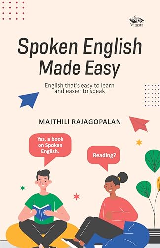 Spoken English Made Easy: English that's easy to learn and easier to speak