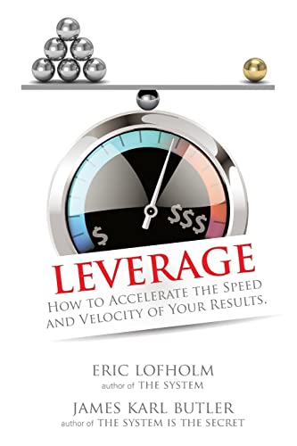Leverage: How to Accelerate the Speed and Velocity of Your Results book cover