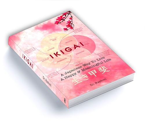 IKIGAI — The Japanese Secret to a Long and Happy Life | Discover Your Life Purpose, Reduce Stress and Achieve Everyday Joy