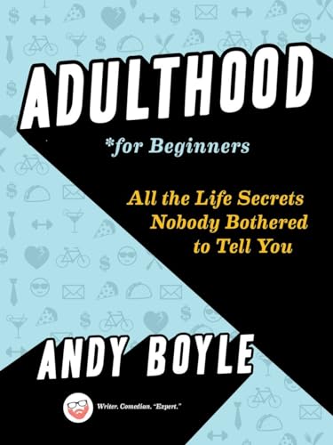 Adulthood for Beginners: All the Life Secrets Nobody Bothered to Tell You book cover