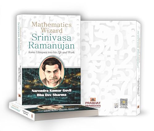 Mathematics Wizard Srinivasa Ramanujan | An Inspirational Biography, Life Journey and Mathematical Contributions of an Indian Mathematician