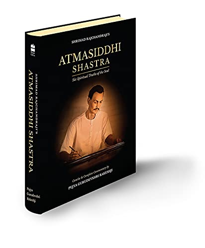 Atmasiddhi Shastra: Six Spiritual Truths of the Soul (Concise & Complete Commentary) book cover