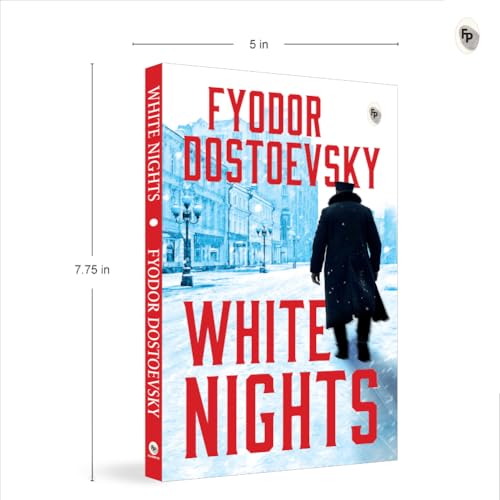 White Nights by Fyodor Dostoyevsky | The Original Classic | Russian Literature | Romantic Novel | Psychological Fiction | Human Emotions | Loneliness ... | Premium Paperback (Fingerprint! Classics)