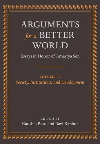 Arguments for a Better World: Essays in Honor of Amartya Sen: Society, Institutions, and Development (2)