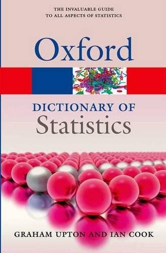 A DICTIONARY OF STATISTICS 3E OPR (Oxford Quick Reference) by Graham Upton (Author), Ian Cook (Author) book cover