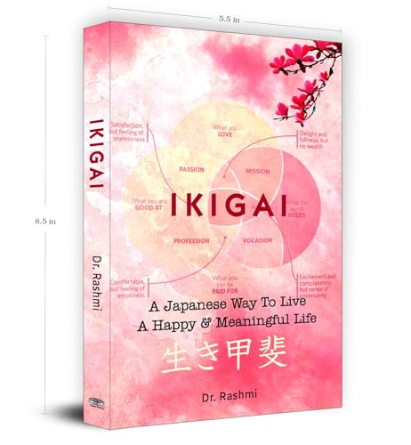 IKIGAI — The Japanese Secret to a Long and Happy Life | Discover Your Life Purpose, Reduce Stress and Achieve Everyday Joy