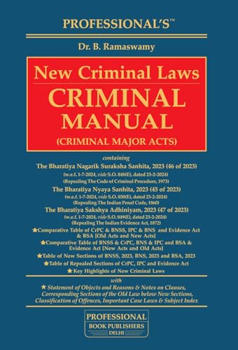 New Criminal Laws Manual By Professional's Comprehensive coverage on Bharatiya Nyaya Sanhita, 2023 (BNS), Bharatiya Sakshya Adhiniyam, 2023 (BSA), ... Incorporated (Professional's Bare Acts)