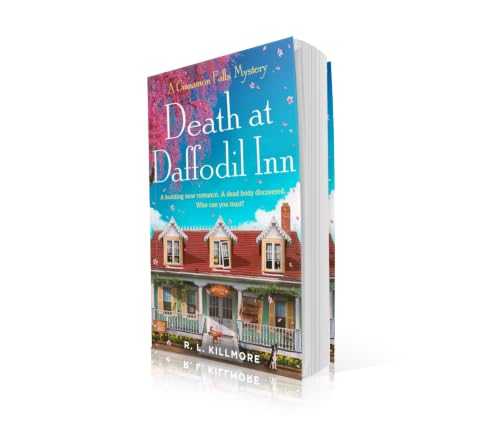 Death At Daffodil Inn: A Budding New Romance. A Dead Body Discovered Who Can You Trust?: The exciting, fresh new small-town cosy mystery romance perfect for spring!: Volume 2 (Cinnamon Falls)