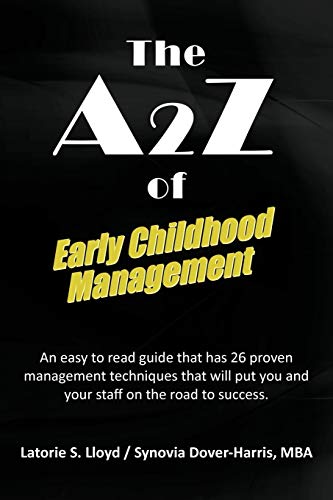 The A2z of Early Childhood Management: An Easy to Read Guide That Has 26 Proven Management Technique book cover