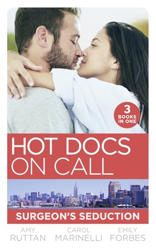 Hot Docs On Call: Surgeon's Seduction: One Night in New York (New York City Docs) / Seduced by the Heart Surgeon (The Hollywood Hills Clinic) / Falling for the Single Dad (The Hollywood Hills Clinic)
