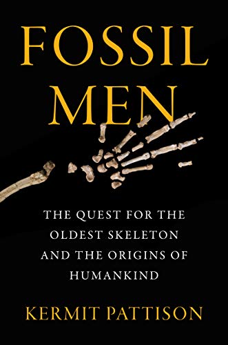 Fossil Men : The Quest For The Oldest Skeleton And The Origins Of Humankind book cover