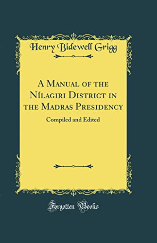 A Manual of the Nilagiri District in the Madras Presidency book cover