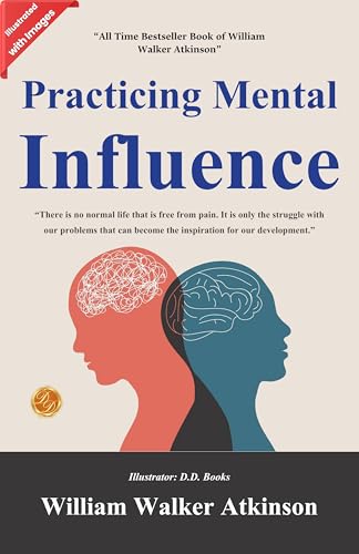 Practicing Mental Influence : There is no normal life that life forces pass. It is only the struggle with our problems that can become the inspiration for our development (Illustrated) (Hardcover)